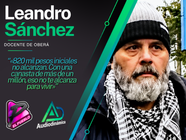 «820 mil pesos iniciales no alcanzan. Con una canasta de más de un millón, eso no te alcanza para vivir»